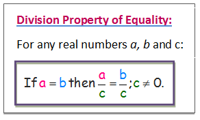 Multiplication Property of Equality:  For any numbers a, b, and c, if a  =  b, then a * c  =  b * c.
